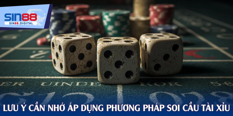 Lưu ý cần nhớ khi áp dụng phương pháp soi cầu tài xỉu