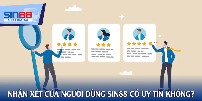 Nhận xét của người dùng SIN88 có uy tín không?